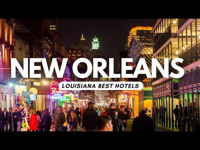 Best Hotels in New Orleans, Louisiana (NOLA)