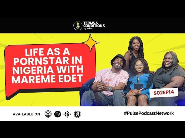 Enter The Mind Of A Nigerian Porn Star: Mareme Edet | Terms And Conditions S02 Ep14