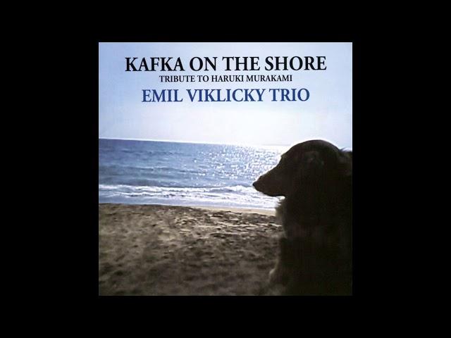 ［試聽］艾米．維克奇三重奏：海邊的卡夫卡～獻給村上春樹 Emil Viklicky Trio: Kafka On The Shore～Tribute to Haruki Murakami