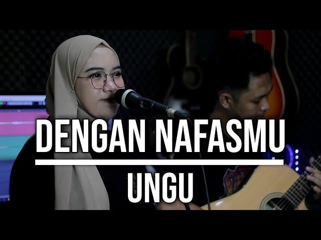 DENGAN NAFASMU - UNGU (LIVE COVER INDAH YASTAMI)