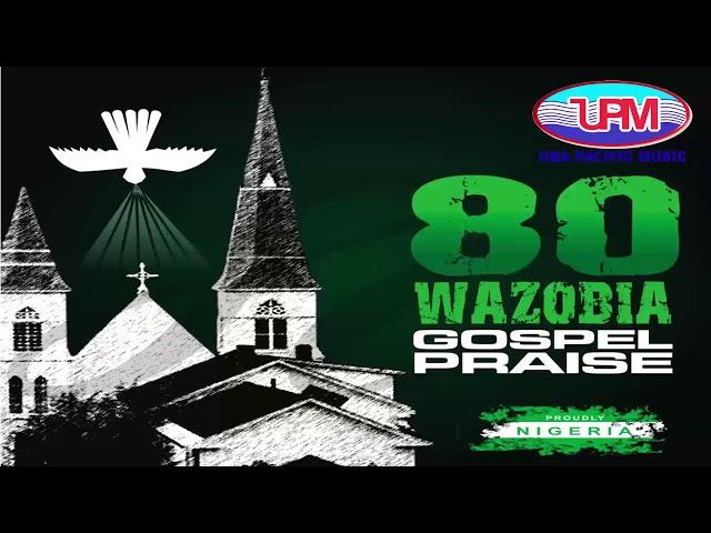 80 Wazobia Gospel Praise (TRACK 3)  || Uba Pacific Music