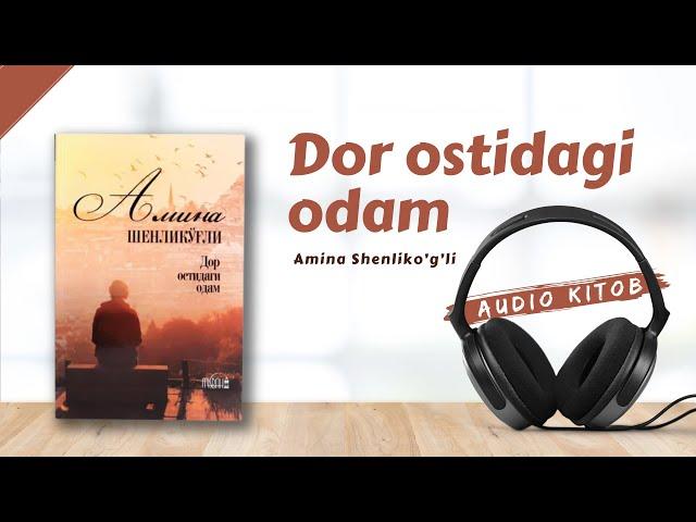 Dor ostidagi odam | Amina Shenliko'g'li