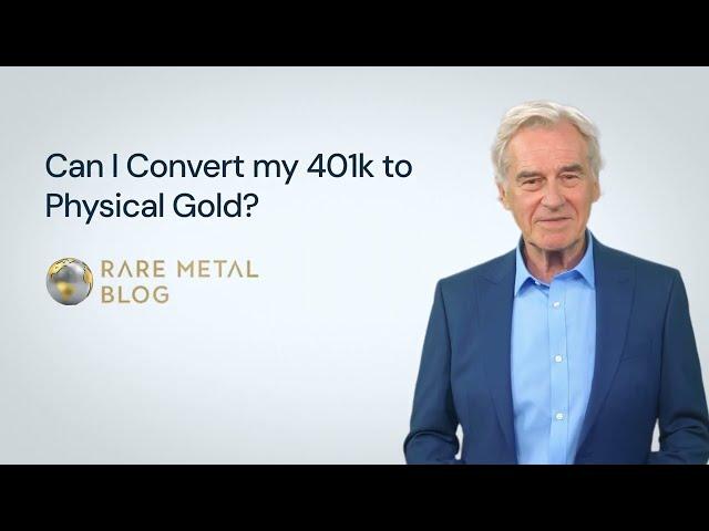 Can I Convert my 401k to Physical Gold?