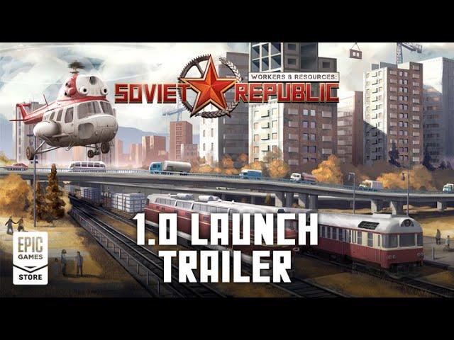 Workers & Resources: Soviet Republic | 1.0 Launch Trailer