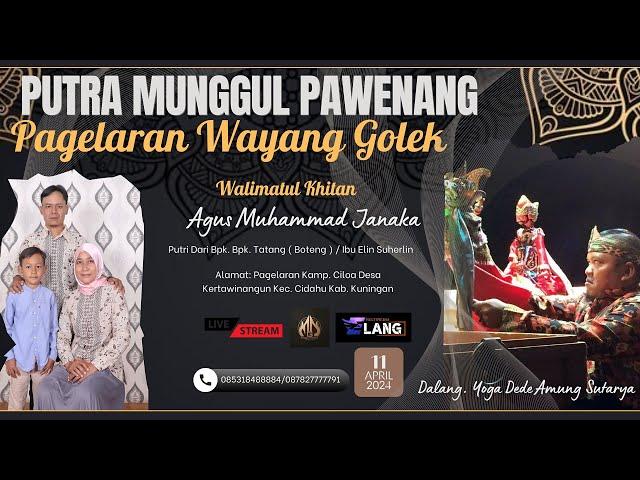 Live Pagelaran Dalang Yoga Dede Amung Putra Munggul Pawenang 11 April 2024 Cidahu Kuningan