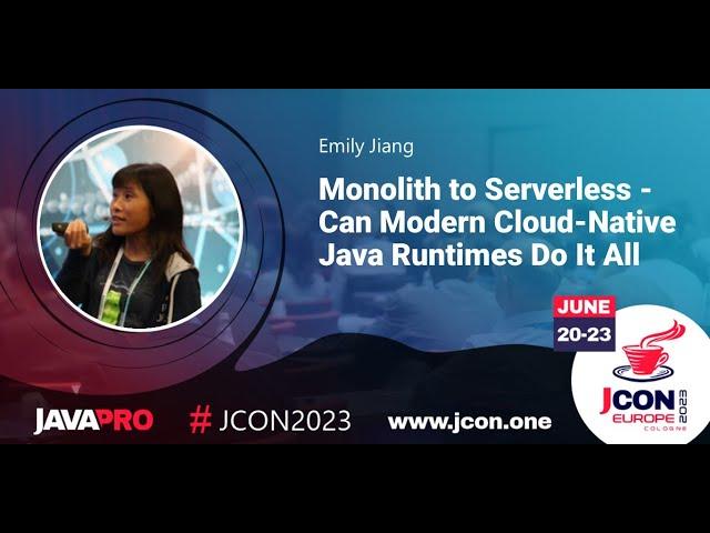 Monolith to Serverless - Can Modern Cloud-Native Java Runtimes Do It All | Emily Jiang (EN)