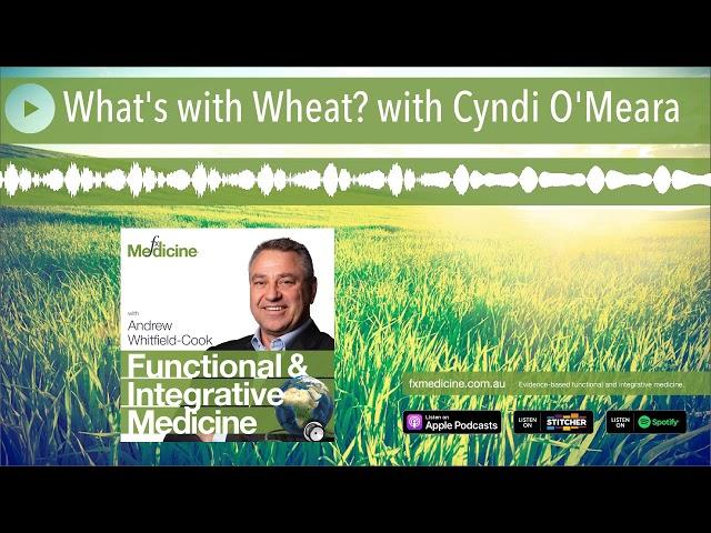 What's with Wheat? with Cyndi O'Meara