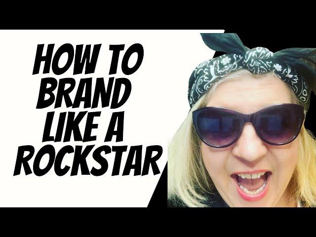 How to BRAND LIKE A ROCK STAR 