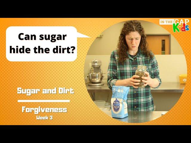 Sugar and Dirt | Bible Object Lessons for Kids | Forgiveness for Kids (Week 3)