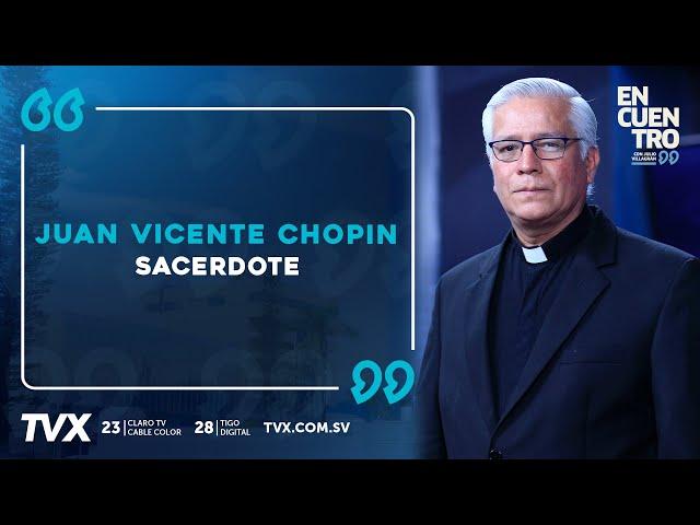 Encuentro TVX: Juan Vicente Chopin, Sacerdote