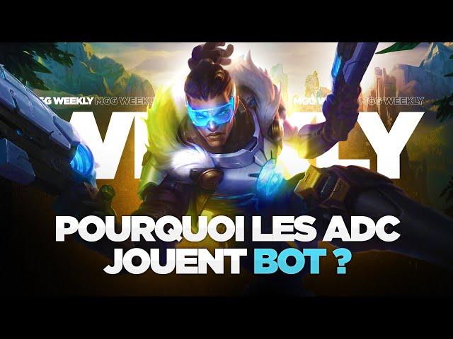 Pourquoi forcément les ADC en bot ? - MGG Weekly #21