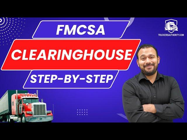 FMCSA Clearinghouse Registration Step-By-Step: What is FMCSA Clearinghouse?