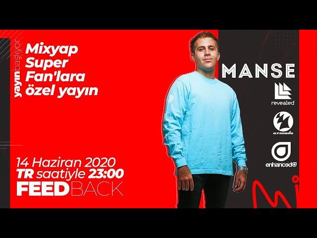 Manse (Revealed - Armada - Enhanced) ile Mixyap Super Fan'lara Özel Feedback Yayını