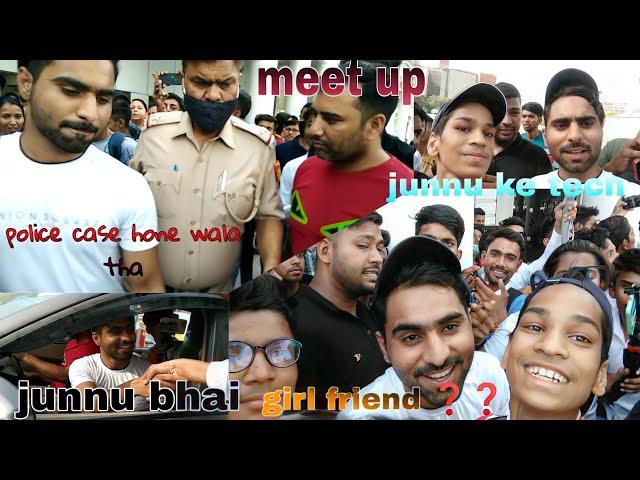 junnu ki tech meet-up || meet up || police case  || girl friend || 2rd meet up || @junnu ki tech 