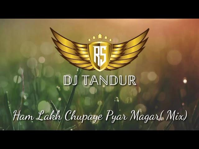 Ham Lack Chupaye Pyar Magar(remix) RS DJ Tandur--Riyaz