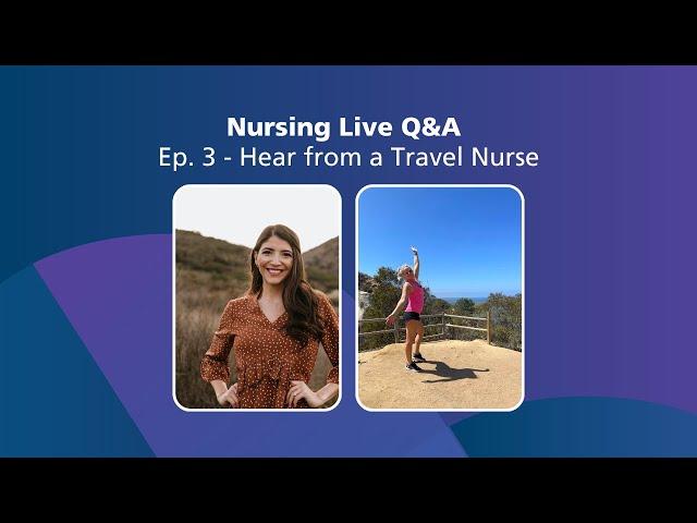 Ep. 3 - Nursing: Hear from a Travel Nurse