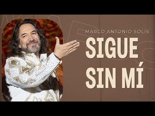 Marco Antonio Solís - Sigue sin mí | Lyric video