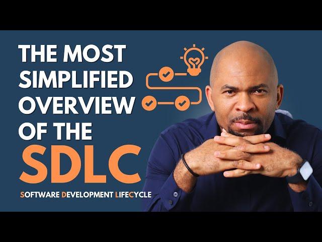 The Most Comprehensive Explanation of the Software Development Life Cycle (SDLC) in 7 Minutes!