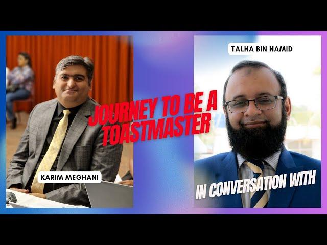 In Conversation with DTM Talha Bin Hamid: Journey to Becoming a Toastmaster