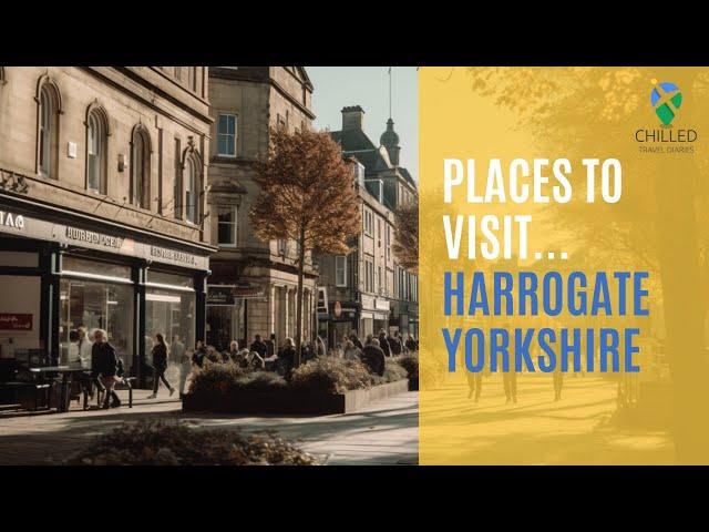 Visit Harrogate: Amazing Things to Do in Harrogate, North Yorkshire