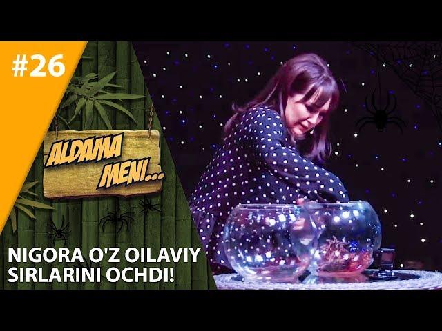 Aldama Meni 26-son Nigora o'z oilaviy sirlarini ochdi!