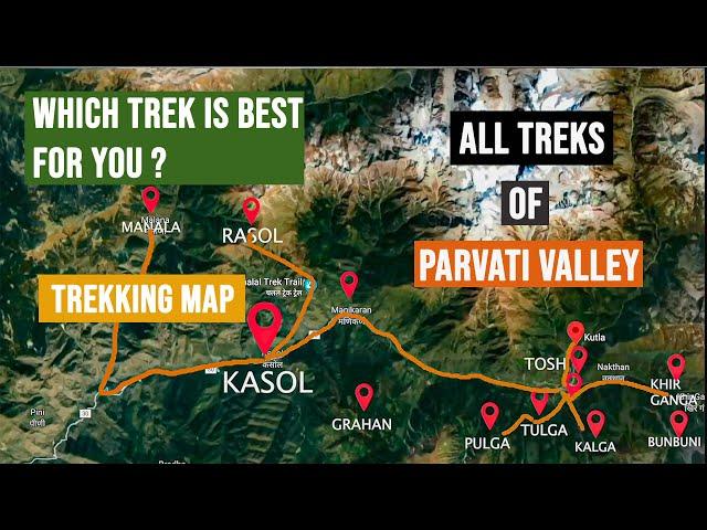 PARVATI VALLEY | ALL TREKS MAP | WHICH TREK IS BEST FOR YOU | KASOL | TOSH | KHEERGANGA | KALGA | 4K
