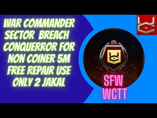 conqueror base sector brache war commander for non coiner use 2 jakal 5m free repair for 1 jakal