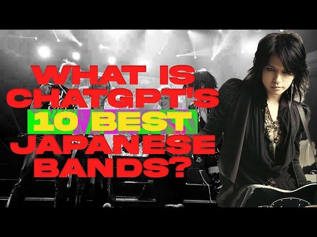 ChatGPT answers 10 Best Japanese Bands