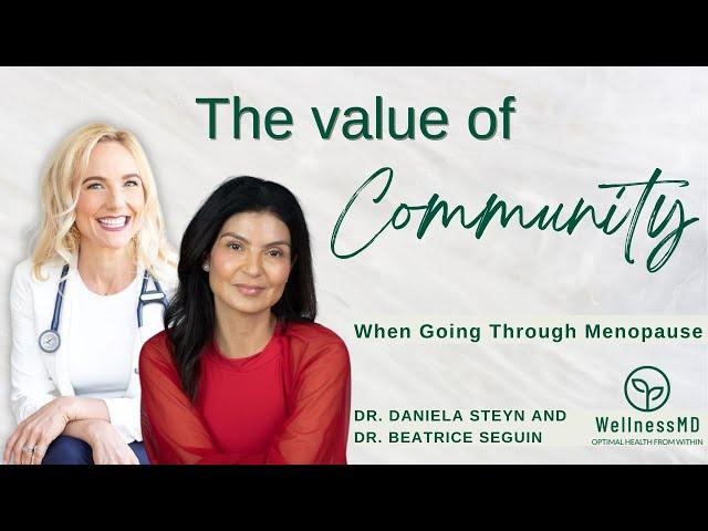 Value of Community When Going Through Menopause with Dr. Beatrice Seguin