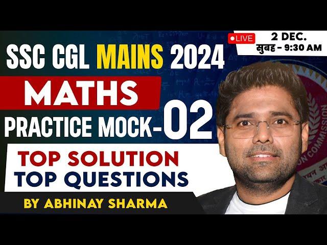 Slow Discussion ! SSC CGL MAINS 2024 | MATHS MOCK TEST - 2 |TOP Questions & SOLUTION |Abhinay Sharma