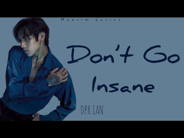 DPR IAN - Don’t Go Insane (Lyrics)