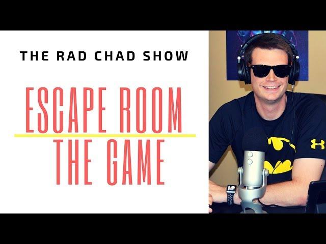 Escape Room the Game Review *SPOILER FREE*- The Rad Chad Show