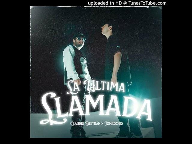 Claudio Beltran x Tombochio - La Ultima Llamada (2024)