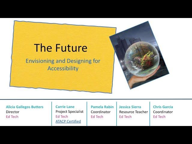 Accessibility Network: The Future: Envisioning and Designing for Accessibility