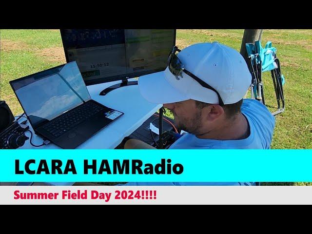 LCARA HAM Radio: Summer Field Day 2024!!!!