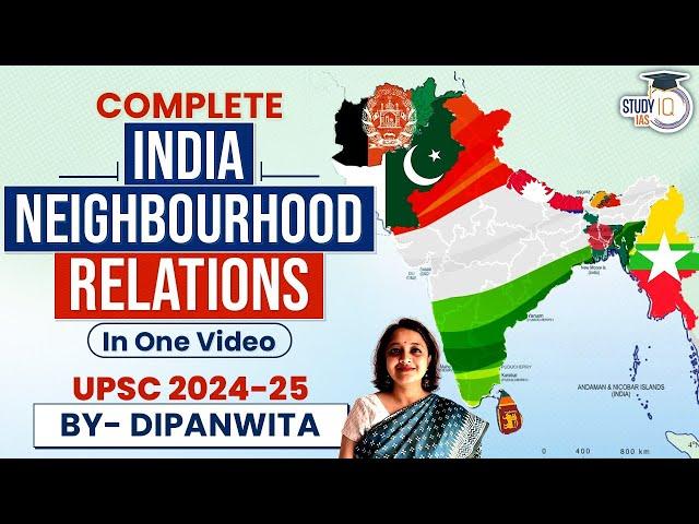 Complete India-Neighbourhood Relations in One Video | International Relations | UPSC GS2