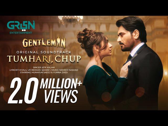 Gentleman OST | Tumhari Chup | Atif Aslam | Khalil Ur Rehman Qamar, Humayun Saeed, Yumna Zaidi