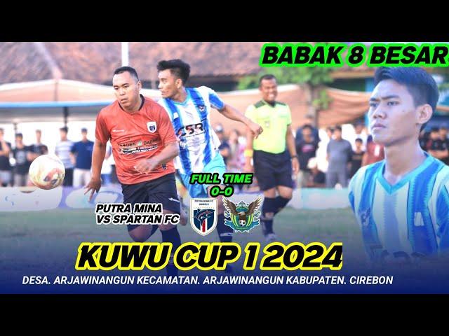 pertandingan menegangkan putra mina vs spartan fc 0-0 full time || kuwu cup 1 kertawinangun 2024