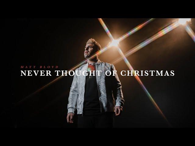 Matt Bloyd - Never Thought of Christmas