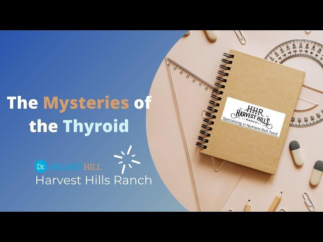 The Mysteries of the Thyroid with Dr. Arland Hill