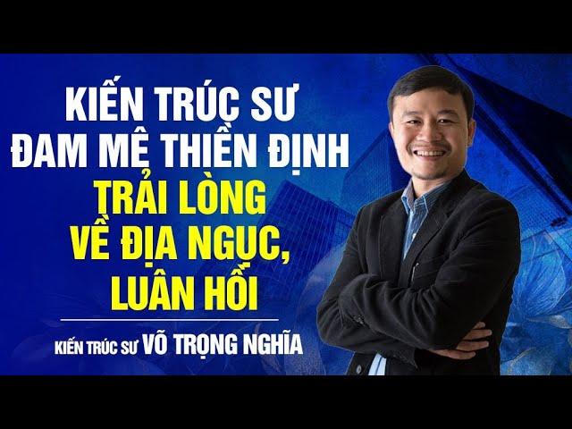 Địa Ngục - Luân Hồi Có Thật Không?? Từ Bỏ Sự Nghiệp Sang Myanmar Học Phật | Bước Ngoặt Cuộc Đời