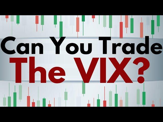 Can you trade the VIX?  What is the NUMBER? [Where's the buy?]