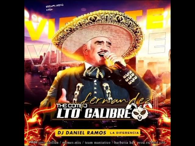  VICENTE FERNÁNDEZ  THE COMBO ALTO CALIBRE  DJ DANIEL RAMOS LA DIFERENCIA#rancheras #2023