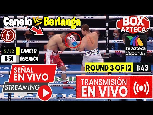  Saúl 'Canelo' Álvarez vs Berlanga En Vivo |  Box Azteca | Tv Azteca Deportes | Canelo vs Berlanga