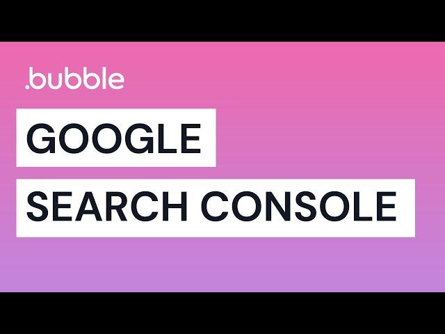 How to Submit Your Sitemap to Google Search Console - Bubble Tutorial