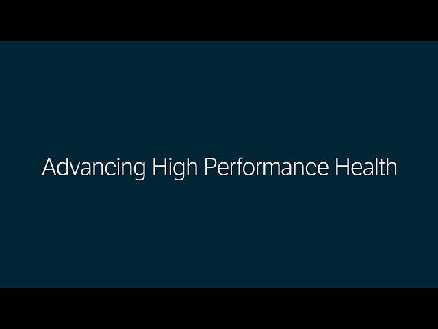 Advancing High Performance Health