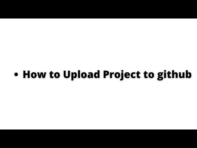 How to upload project to github || git bash
