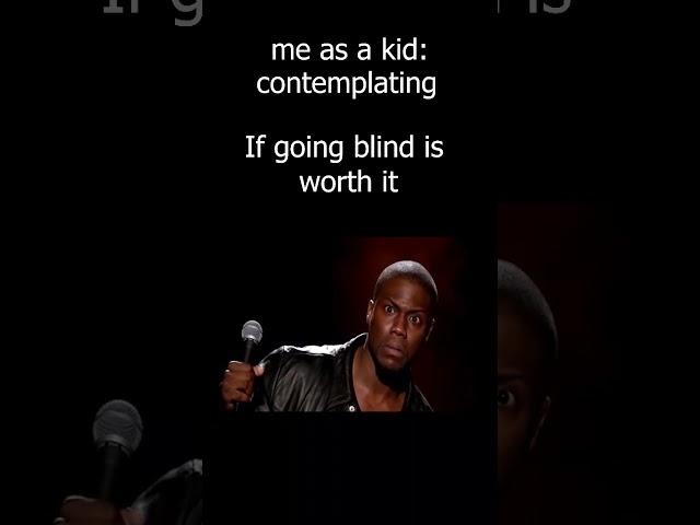 is going blind wort it? #joke #funny #meme #kevinhart #master #faith #love #selfcare