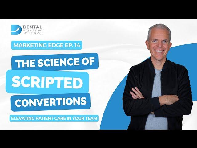 The Science of Scripted Conversations | Dental Marketing Solutions