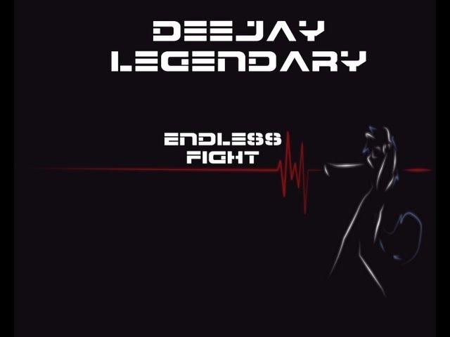 Endless Fight- DeeJay-Legendary